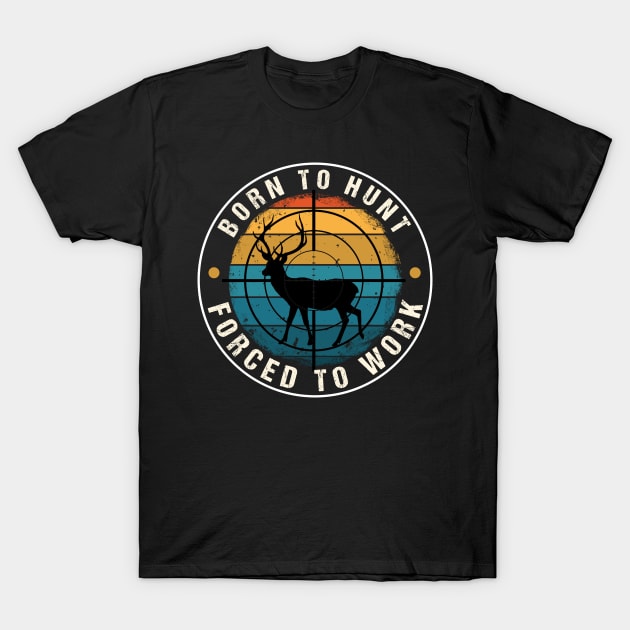 Born To Hunt T-Shirt by Cooldruck